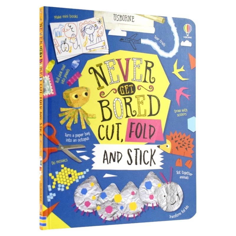 Usborne Never Get Bored Cut, Fold and Stick 尤斯伯恩 儿童创意手工指南 创意剪纸折纸 艺术创造DIY 英文原版进口原版儿童图书