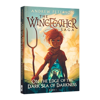 羽翼传奇1 英文原版 On the Edge of the Dark Sea of Darkness  全英文版 Peterson, Andrew 进口英语书籍