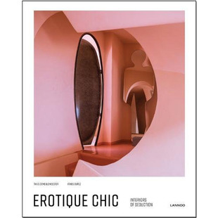【现货】Erotique Chic: Interiors of Seduction,性感时髦:诱惑的室内设计 英文原版