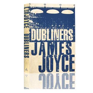 詹姆斯·乔伊斯:都柏林人 英文原版 The Dubliners 意识流文学代表作 现实主义名著 欧亨利短篇故事小说 James Joyce原著英语书籍