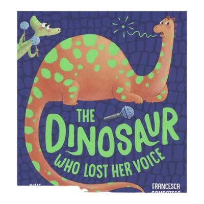 The Dinosaur Who Lost Her Voice Julie Ballard 失声的恐龙 英语启蒙绘本故事书 关爱听障儿童 英文原版进口图书
