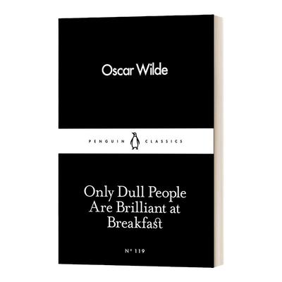 英文原版 Only Dull People are Brilliant at Breakfast 王尔德 只有浅薄的人才了解自己 英文版 Oscar Wilde 进口英语原版书籍