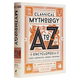 古典神话A到Z 百科全书 英文原版 Classical Mythology A to Z Annette Giesecke 希腊罗马神话大全 全英文版进口英语书籍