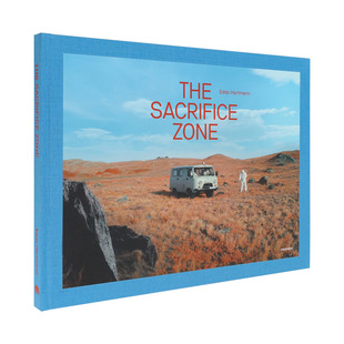 【预售】牺牲区：荷兰摄影师Eddo Hartmann The Sacrifice Zone 原版英文摄影 正版进口图书