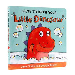 英文原版 How to Bath Your Little Dinosaur 怎样帮小恐龙洗澡 教幼儿生活自理的绘本图书 纸板书 儿童性格习惯养成亲子读物