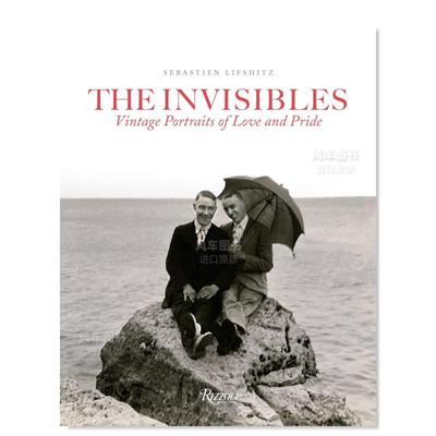 【现货】爱与骄傲的古代肖像英文*影集肖像进口原版书The Invisibles: Vintage Portraits of Love and Pride Sebastien Lifs