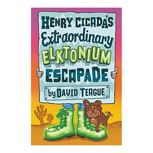 【现货】亨利蝉非凡的麋鹿越轨行为 Henry Cicada’s Extraordinary Elktonium Escapade英文儿童绘本原版图书进口书籍Teague, Da