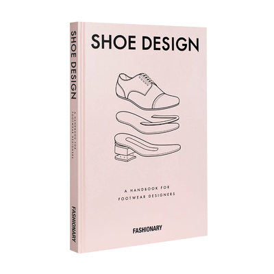 【现货】Shoe Design A Handbook for Footwear Designers Fashionary 鞋类设计师手册时尚鞋子 产品设计 英文原版图书籍进口正版