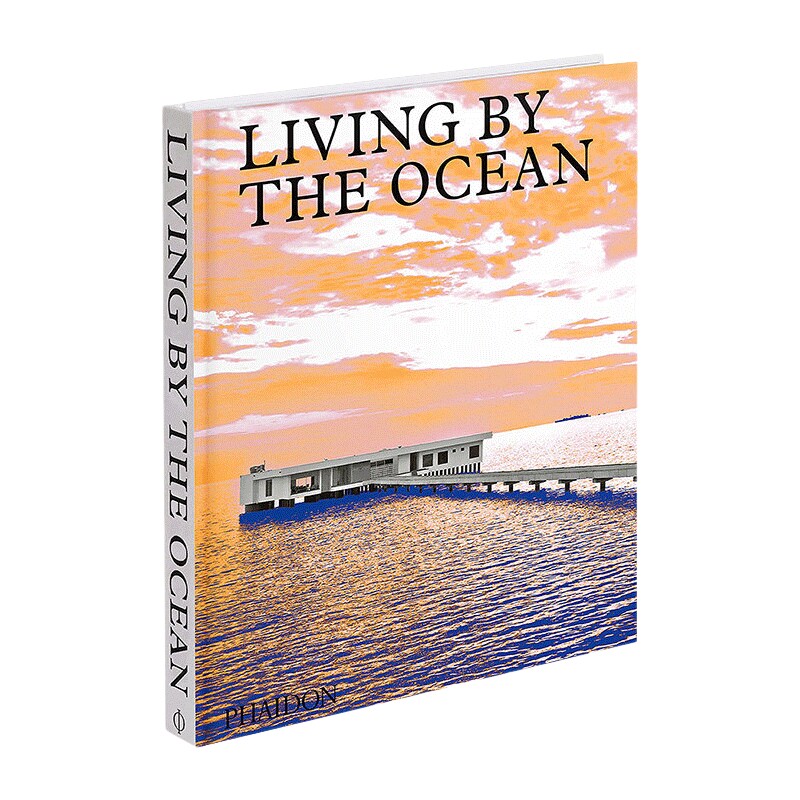 英文原版 Living by the Ocean 生活在海边 海边的现代住宅 海岸度假豪宅别墅装修装潢建筑设计指南 精裝 英文版 进口英语书籍