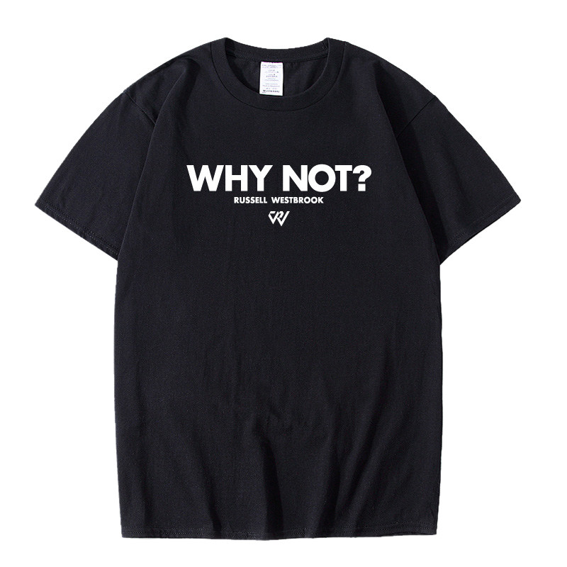 威少T恤why not？短袖维斯布鲁克同款衣服雷霆黑白篮球男圆领纯棉