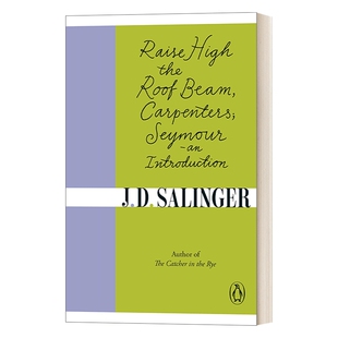 英文原版 Raise High the Roof Beam, Carpenters 抬高房梁 木匠们 西摩 小传 J·D·塞林格 英文版 进口英语原版书籍