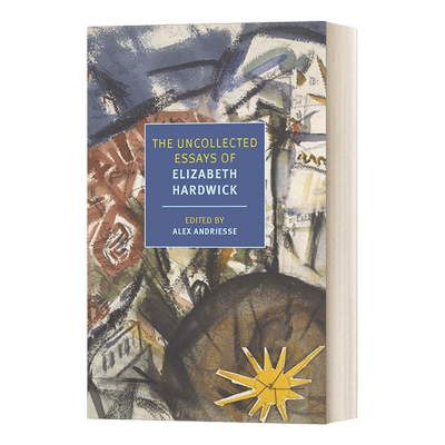 英文原版 The Uncollected Essays of Elizabeth Hardwick 伊丽莎白·哈德威克散文集 英文版 进口英语原版书籍