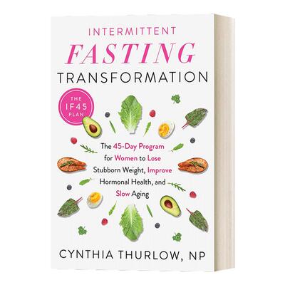 间歇性禁食变革 英文原版 Intermittent Fasting Transformation 45天计划 Cynthia Thurlow 英文版 进口英语原版书籍