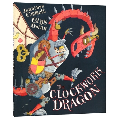 牛津精品绘本 The Clockwork Dragon 发条大怪龙 欢乐冒险故事 STEM 创意合作反欺凌 英语早教启蒙 亲子读物 英文原版进口儿童图书