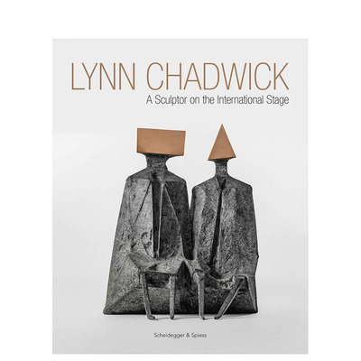 【预售】林恩·查德威克 Lynn Chadwick: A Sculptor on the International Stage 原版英文艺术画册画集 正版进口图书