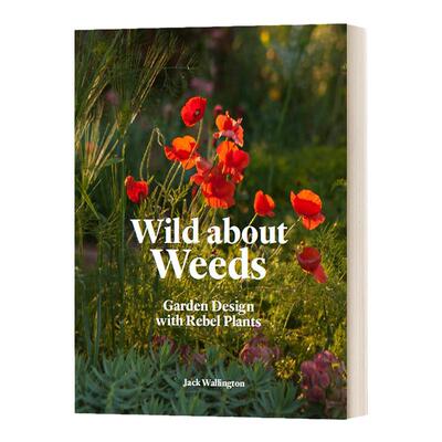 杂草花园设计 Wild About Weeds 杂草种植方法技巧和建议 艺术 园艺种植 Jack Wallington