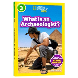 什么是考古学家 国家地理分级阅读读物 初阶 英文原版 National Geographic Kids Readers L3: What Is an Archaeologist 英语书籍