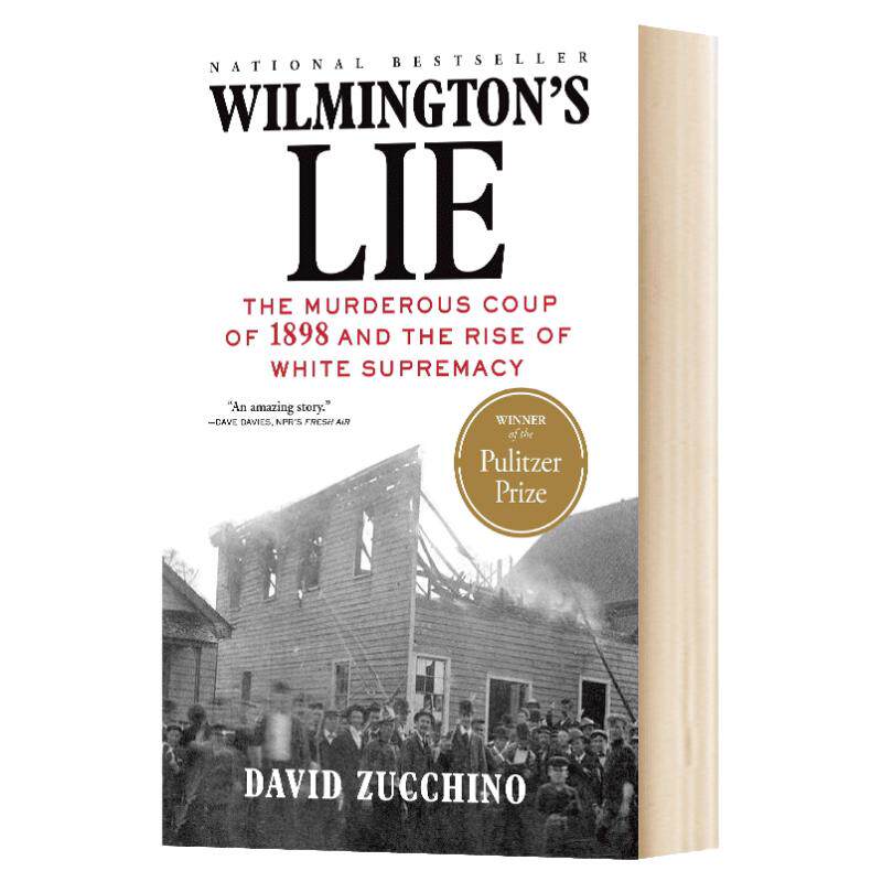 Wilmington's Lie 威尔明顿的谎言 1898年谋杀政变与白人至上主义的崛起  2021普利策非虚构类奖
