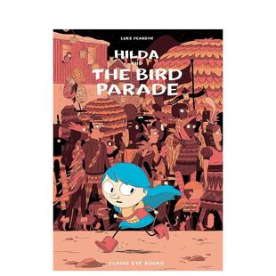 【现货】【希尔达漫画】3希尔达与鸟人游行英文儿童漫画进口原版外版书平装3-6周岁【Hildafolk】Hilda and the Bird ParadeLuke