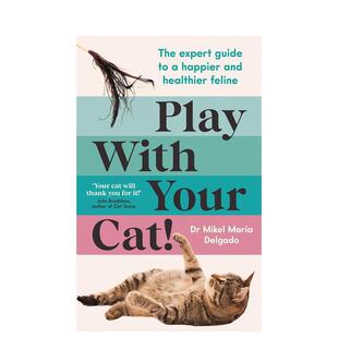 【预售】和你的猫一起玩!英文生活综合进口原版外版书平装14岁以上Play With Your Cat! Dr Mikel Maria Delgado Souvenir Press