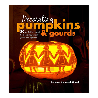 【现货】你所不知道的南瓜与葫芦的装饰Decorating Pumpkins & Gourds 万圣节趣味家居DIY手工指南 英文原版 空间装饰设计书籍进口