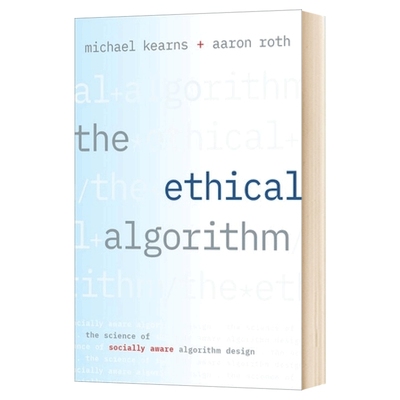 The Ethical Algorithm  道德算法：社会意识算法设计的科学进口原版英文书籍