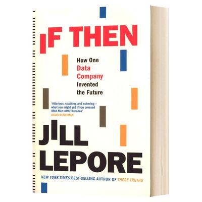 If Then: How One Data Company Invented the Future 如果是这样：一家数据公司如何创造未来 进口英语原版书籍