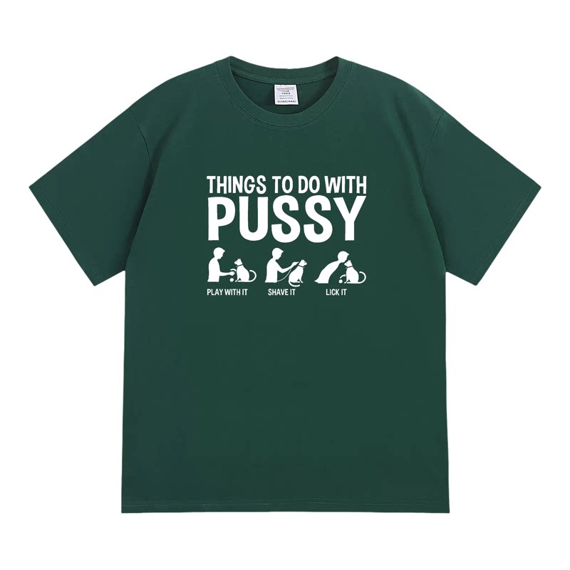 Things To Do with Pussy 趣味猫咪短袖印花T恤透气潮流搞笑T恤