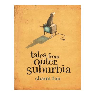 现货 英文原版 别的国家都没有 陈志勇 精装绘本 Tales from Outer Suburbia by Shaun Tan