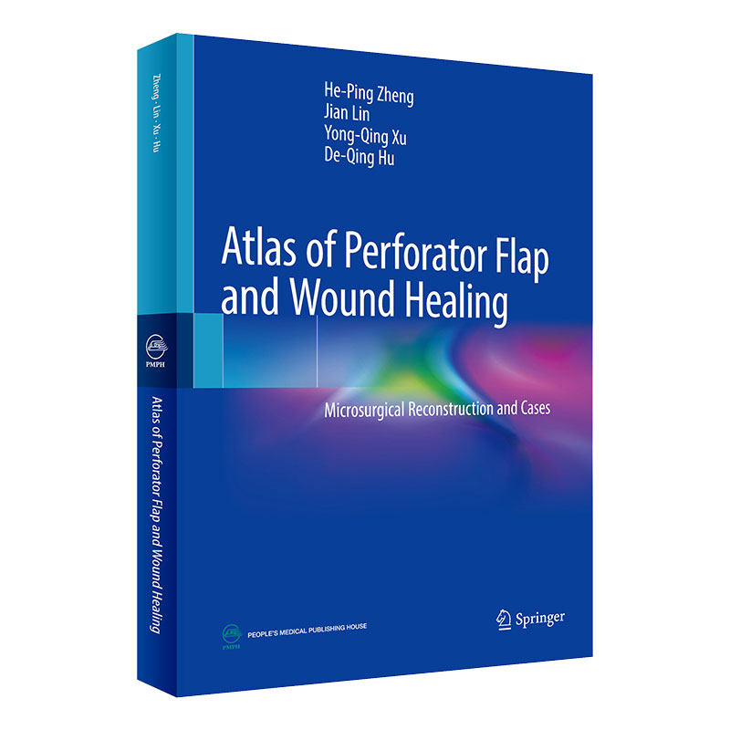 AtlasofPerforatorFlapandWoundHealing穿支皮瓣显微外科学彩色图谱(英文版)人民卫生出版社医学参考书