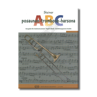 费伦茨 ABC长号指导教材 降B大调次中音号 布达佩斯原版乐谱 Steiner Ferenc Trombone ABC For tenor trombone in B flat Z14144