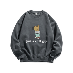 JUST be a Chill Guy淡定狗表情包纯棉圆领卫衣服男装宽松休闲潮