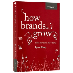 精装 非传统营销：营销专家不知道的品牌成长定律（牛津畅销书） 英文原版 How Brands Grow