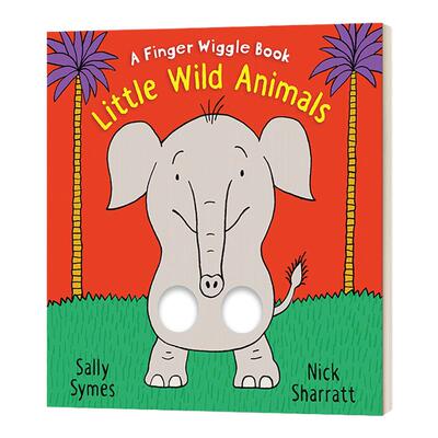 Little Wild Animals: A Finger Wiggle Book 小野生动物  0-3岁幼儿儿童绘本 纸板洞洞书 插画师Nick Sharratt