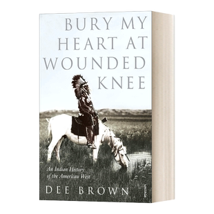 英文原版 Bury My Heart At Wounded Knee 魂归伤膝谷 迪·布朗 英文版 进口英语原版书籍