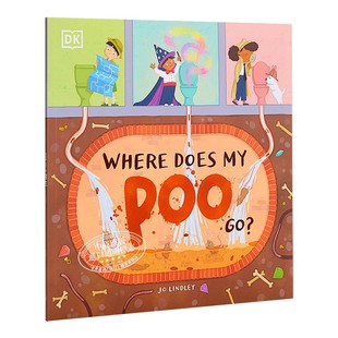 预售 Where Does My Poo Go DK我们的便便去哪里 DK出版 儿童亲子生活常识科普绘本 平装 英文原版 5-7岁