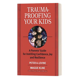 英文原版 Trauma-Proofing Your Kids 让你的孩子免受创伤 父母灌输自信 快乐和适应力的指南 英文版 进口英语原版书籍