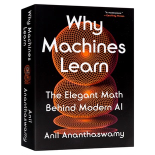 精装版为何机器能学习 英文原版 Why Machines Learn The Elegant Math Behind Modern AI 现代AI背后的优雅数学 人工智能数学基础