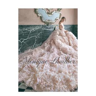 【预售】Monique Lhuillier莫尼克·鲁里耶:梦想中的时尚和魅力 红地毯礼服和婚纱服装设计 英文原版进口画册善本图书