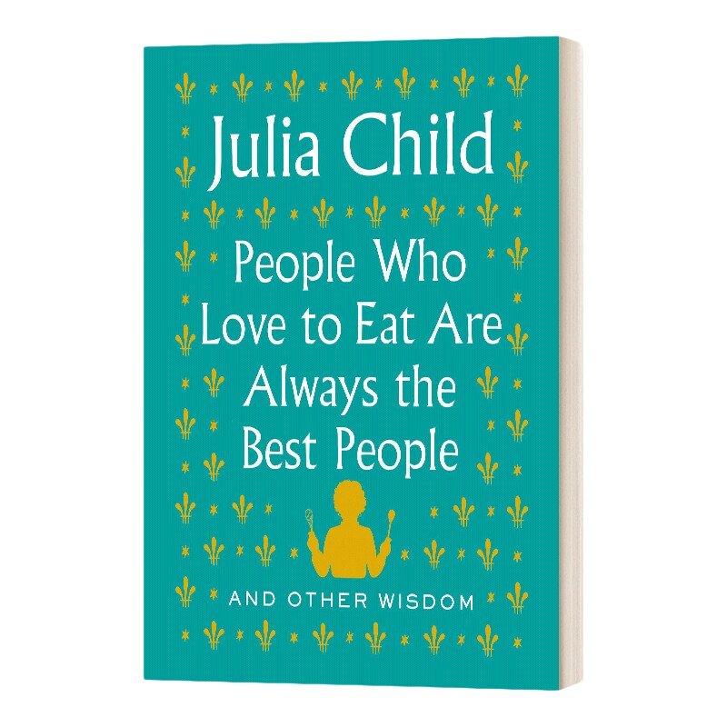 英文原版 People Who Love to Eat Are Always the Best People And Other 爱吃的人总是最好的人 精装 英文版 进口英语原版书籍