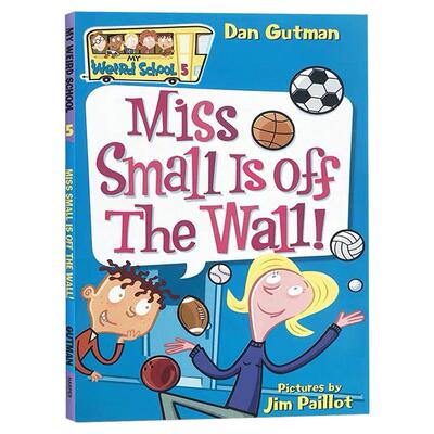 送音频Dan Gutman疯狂学校系列My Weird School #5: Miss Small Is off the Wall!小小姐发狂了!英文原版英语阅读桥梁章节书