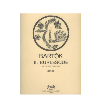 巴托克 第二号滑稽曲 小提琴和钢琴 布达佩斯原版乐谱书 Bartok Bela Burlesque No 2 Violin and Piano Z 6444