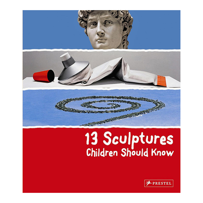 【现货】 13个孩子该知道的雕塑13 Sculptures Children Should Know，