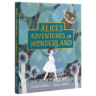 Julia Sarda爱丽斯梦游仙境 Alice's Adventures in Wonderland 精装未删节版 儿童经典童话平装英文原版小初文学 又日新