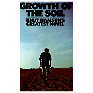 Growth of the Soil，大地的成长 诺贝尔文学奖得主克努特·汉姆生作品 英文原版