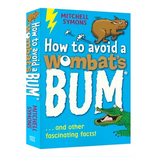 【自营】How To Avoid A Wombat'S Bum 如何避开鸸鹋的屁股 趣味科普知识 儿童课外百科读物 7-9岁 兴趣培养 阅读提升 英文原版
