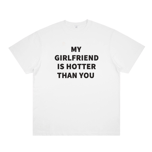 MY GIRLFRIEND IS HOTTER THAN YOU美式标语印花短袖情侣小众T恤