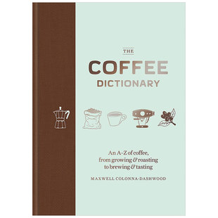 【现货】咖啡词典英文餐饮进口原版外版书精装The Coffee Dictionary Maxwell Colonna-Dashwood Mitchell Beazley-UK