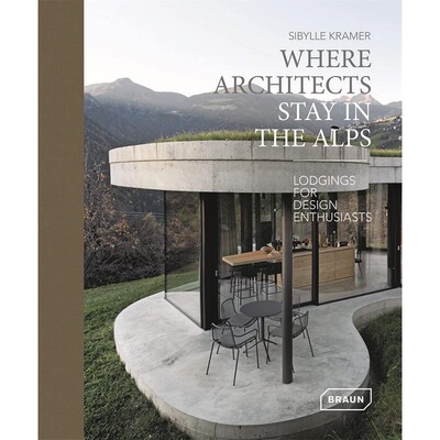 【现货】建筑师于阿尔卑斯山度假住宿 Where Architects Stay in the Alps 英文原版图书书籍设计