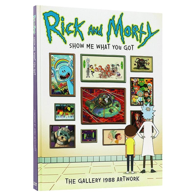 瑞克和莫蒂动画设定集2英文原版 Rick and Morty Show Me What You Got 1988画廊高分神作脑洞大开科幻动画搭瑞克和莫蒂漫画